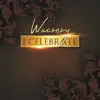 Waconzy - I Celebrate - Single
